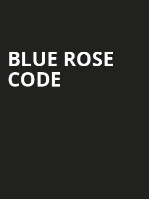 Blue Rose Code at Bush Hall